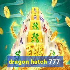 dragon hatch 777