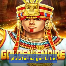 plataforma gorila bet