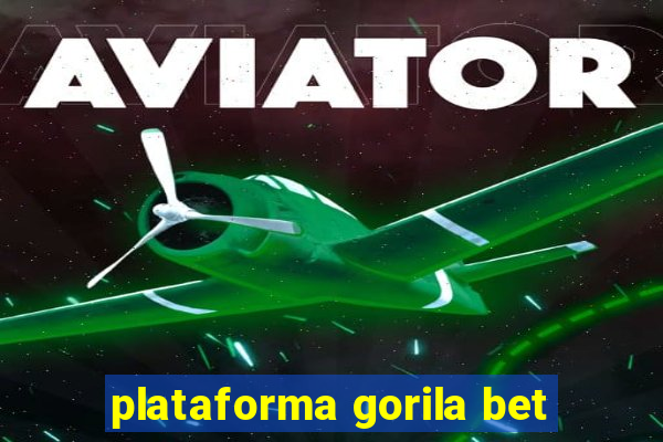 plataforma gorila bet