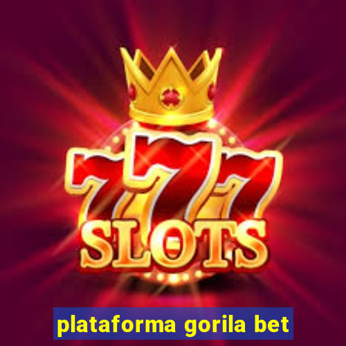 plataforma gorila bet