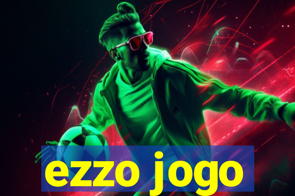 ezzo jogo