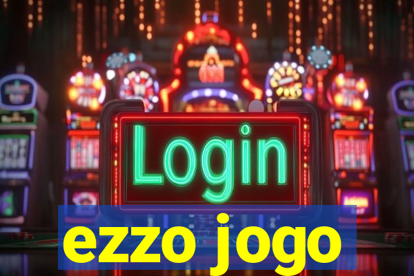 ezzo jogo