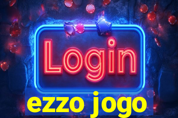 ezzo jogo