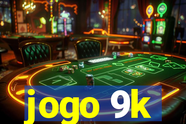 jogo 9k