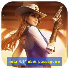 nota 4.91 uber passageiro