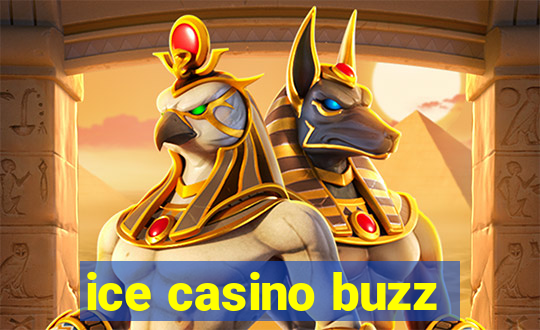 ice casino buzz