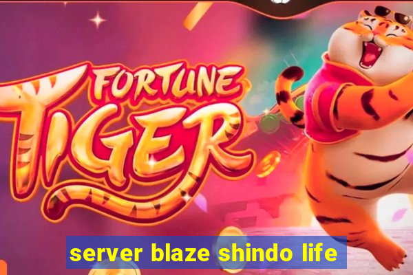 server blaze shindo life