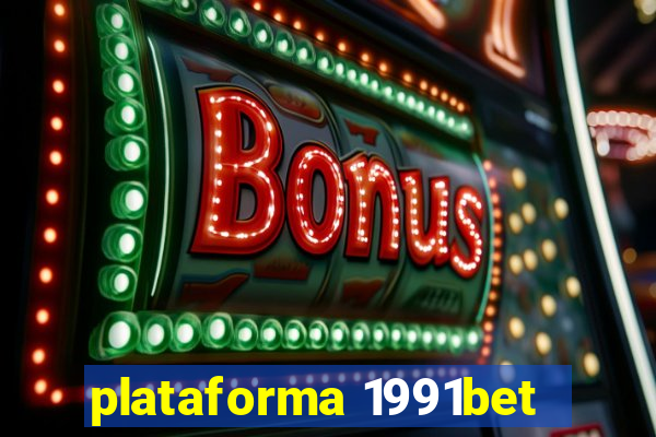 plataforma 1991bet