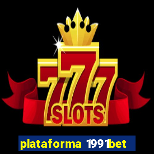 plataforma 1991bet