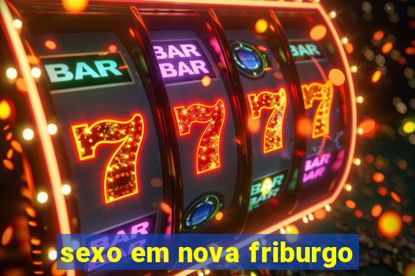 sexo em nova friburgo