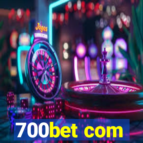 700bet com