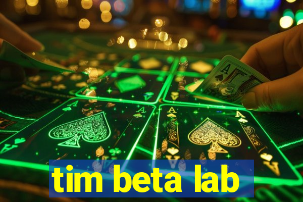 tim beta lab