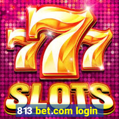 813 bet.com login