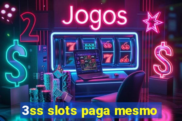 3ss slots paga mesmo