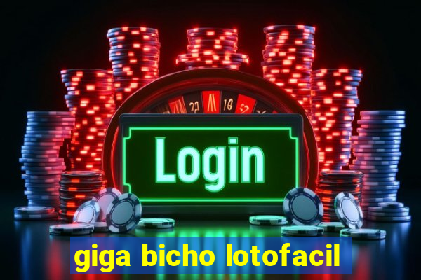 giga bicho lotofacil