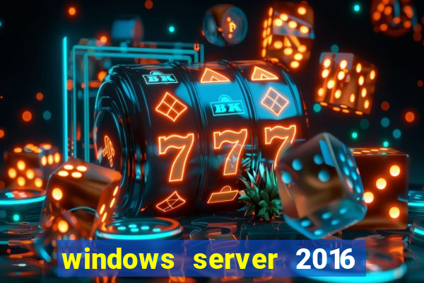 windows server 2016 download iso