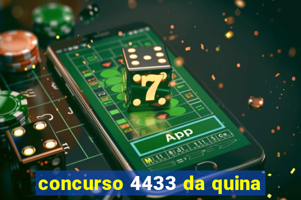 concurso 4433 da quina