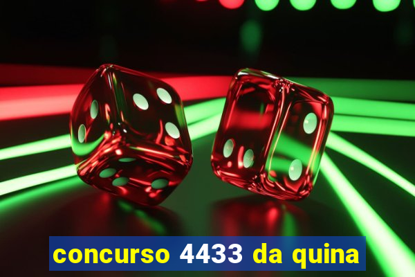 concurso 4433 da quina