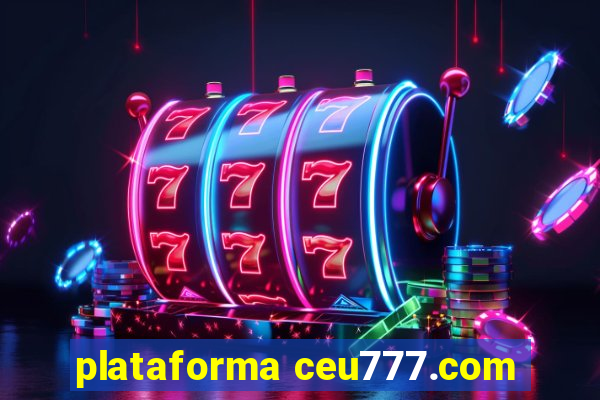 plataforma ceu777.com