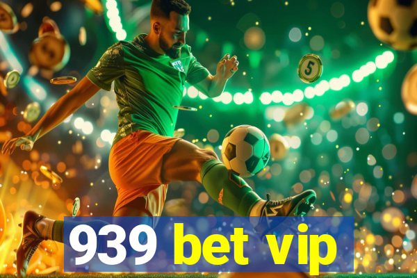 939 bet vip