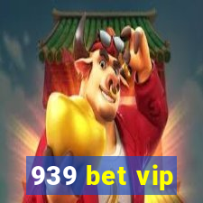 939 bet vip