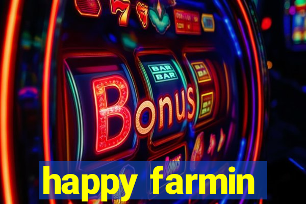 happy farmin