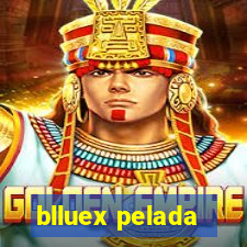 blluex pelada