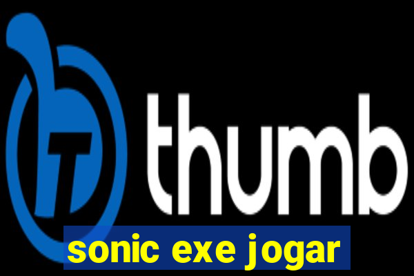 sonic exe jogar