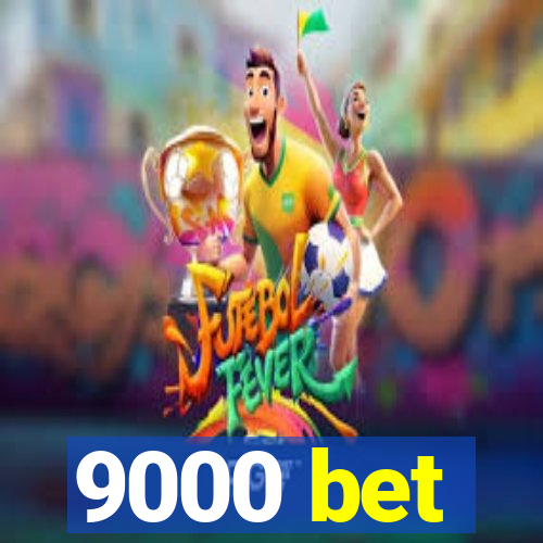 9000 bet