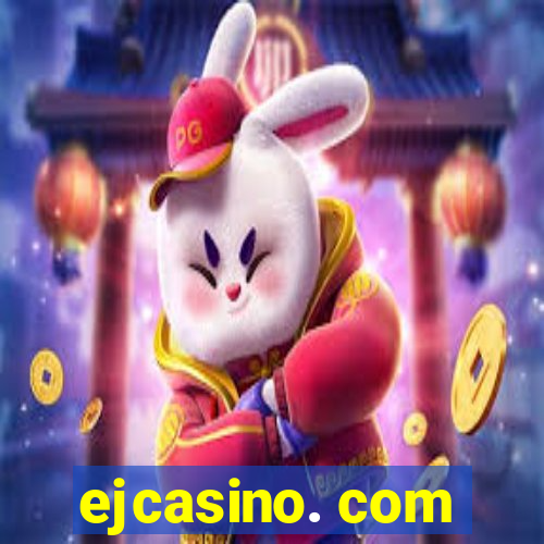 ejcasino. com