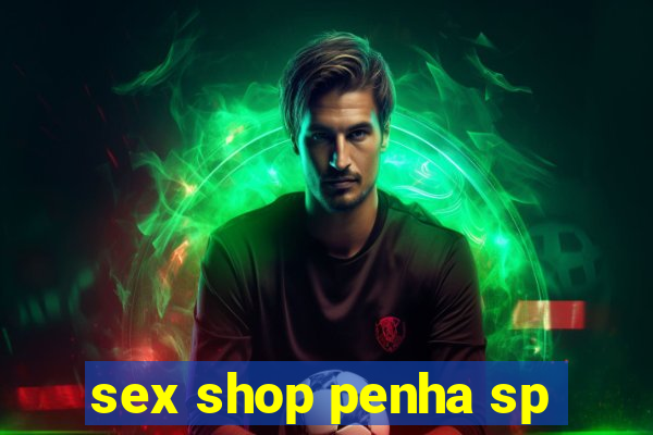 sex shop penha sp