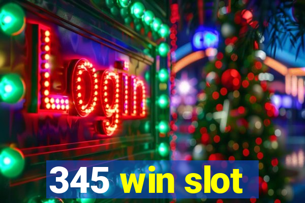 345 win slot