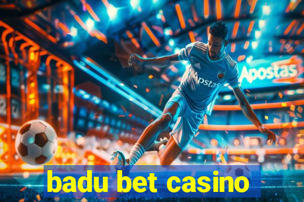 badu bet casino