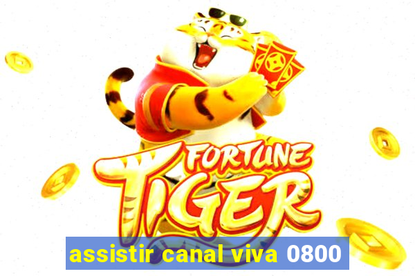 assistir canal viva 0800