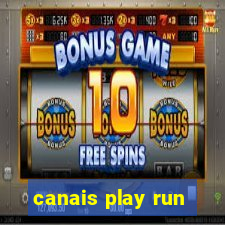 canais play run