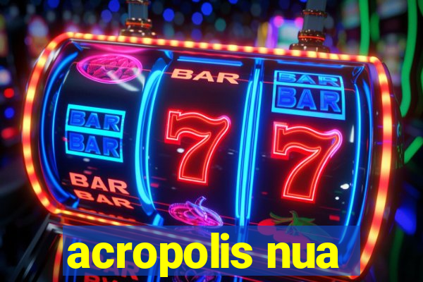 acropolis nua