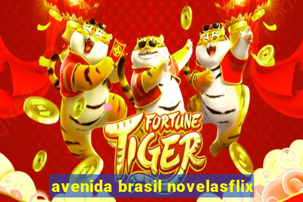 avenida brasil novelasflix