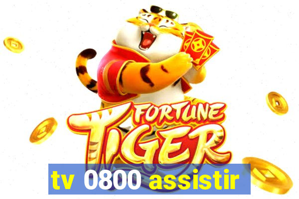 tv 0800 assistir