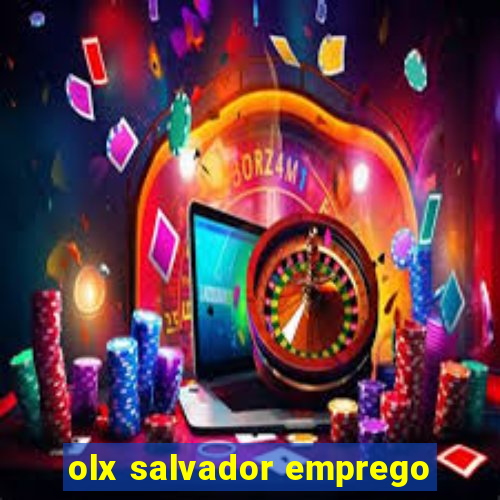 olx salvador emprego