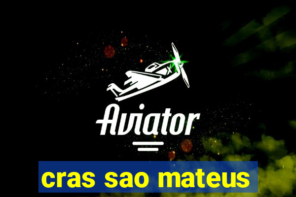 cras sao mateus