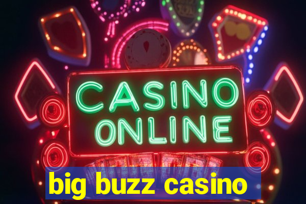 big buzz casino