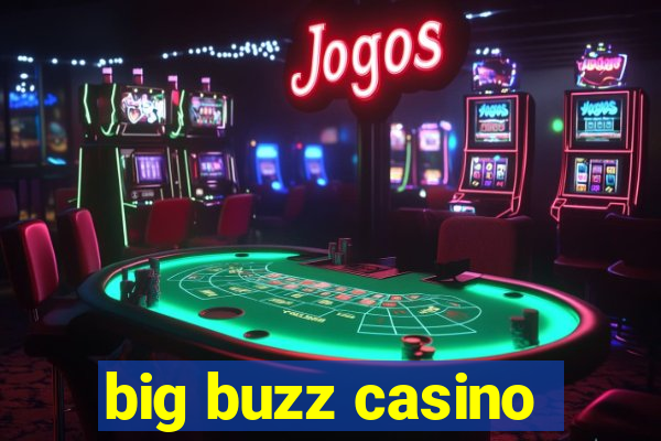 big buzz casino