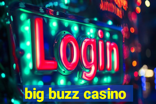 big buzz casino