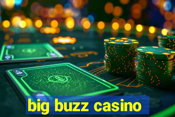 big buzz casino