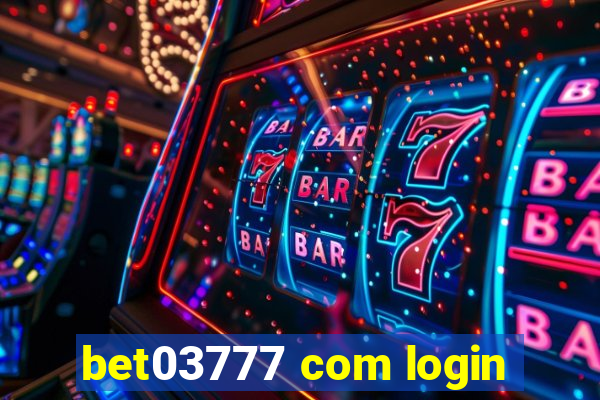 bet03777 com login