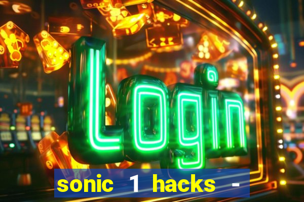 sonic 1 hacks - sonic retro