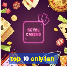 top 10 onlyfan