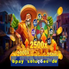 bpay soluções de pagamentos ltda recebi um pix