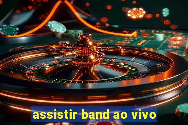 assistir band ao vivo