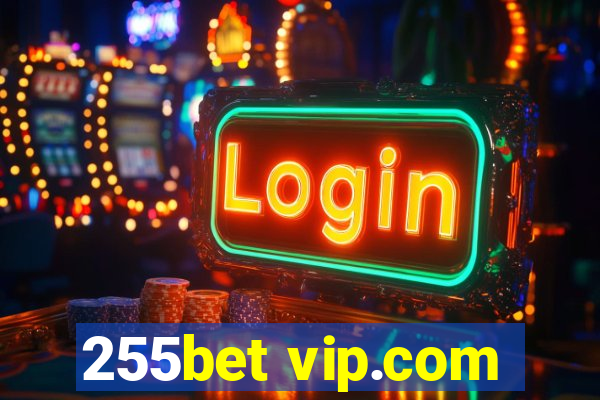 255bet vip.com